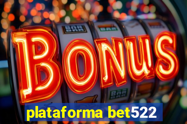 plataforma bet522